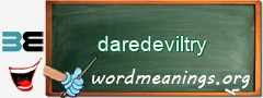 WordMeaning blackboard for daredeviltry